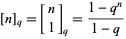  [n]_q=[n; 1]_q=(1-q^n)/(1-q) 