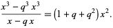 (x^3-q^3x^3)/(x-qx)=(1+q+q^2)x^2.