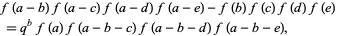  f(a-b)f(a-c)f(a-d)f(a-e)-f(b)f(c)f(d)f(e) 
 =q^bf(a)f(a-b-c)f(a-b-d)f(a-b-e),   