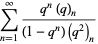 sum_(n=1)^(infty)(q^n(q)_n)/((1-q^n)(q^2)_n)