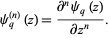  psi_q^((n))(z)=(partial^npsi_q(z))/(partialz^n). 