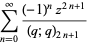 sum_(n=0)^(infty)((-1)^nz^(2n+1))/((q;q)_(2n+1))