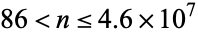 86<n<=4.6×10^7