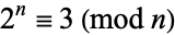  2^n=3 (mod n) 