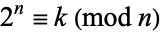  2^n=k (mod n) 