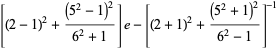 [(2-1)^2+((5^2-1)^2)/(6^2+1)]e-[(2+1)^2+((5^2+1)^2)/(6^2-1)]^(-1)