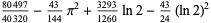 (80497)/(40320)-(43)/(144)pi^2+(3293)/(1260)ln2-(43)/(24)(ln2)^2