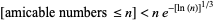  [amicable numbers <=n]<ne^(-[ln(n)]^(1/3)) 