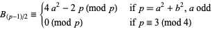  B_((p-1)/2)={4a^2-2p (mod p)   if p=a^2+b^2, a odd; 0 (mod p)   if p=3 (mod 4) 