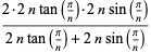 (2·2ntan(pi/n)·2nsin(pi/n))/(2ntan(pi/n)+2nsin(pi/n))