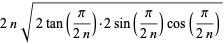 2nsqrt(2tan(pi/(2n))·2sin(pi/(2n))cos(pi/(2n)))