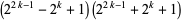 (2^(2k-1)-2^k+1)(2^(2k-1)+2^k+1)