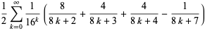 1/2sum_(k=0)^(infty)1/(16^k)(8/(8k+2)+4/(8k+3)+4/(8k+4)-1/(8k+7))