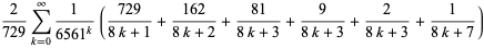 2/(729)sum_(k=0)^(infty)1/(6561^k)((729)/(8k+1)+(162)/(8k+2)+(81)/(8k+3)+9/(8k+3)+2/(8k+3)+1/(8k+7))