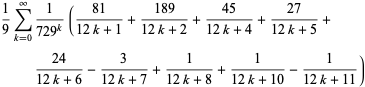 1/9sum_(k=0)^(infty)1/(729^k)((81)/(12k+1)+(189)/(12k+2)+(45)/(12k+4)+(27)/(12k+5)+(24)/(12k+6)-3/(12k+7)+1/(12k+8)+1/(12k+10)-1/(12k+11))