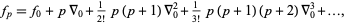  f_p=f_0+pdel _0+1/(2!)p(p+1)del _0^2+1/(3!)p(p+1)(p+2)del _0^3+..., 