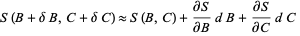 S(B+deltaB,C+deltaC) approx S(B,C)+(partialS)/(partialB)dB+(partialS)/(partialC)dC 