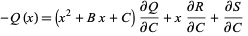 -Q(x)=(x^2+Bx+C)(partialQ)/(partialC)+x(partialR)/(partialC)+(partialS)/(partialC) 