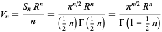  V_n=(S_nR^n)/n=(pi^(n/2)R^n)/((1/2n)Gamma(1/2n))=(pi^(n/2)R^n)/(Gamma(1+1/2n)) 