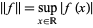  ||f||=sup_(x in R)|f(x)| 