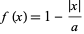  f(x)=1-(|x|)/a 