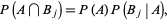  P(A intersection B_j)=P(A)P(B_j|A), 