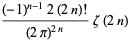 ((-1)^(n-1)2(2n)!)/((2pi)^(2n))zeta(2n)