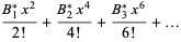 (B_1^*x^2)/(2!)+(B_2^*x^4)/(4!)+(B_3^*x^6)/(6!)+...