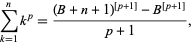  sum_(k=1)^nk^p=((B+n+1)^([p+1])-B^([p+1]))/(p+1), 