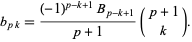  b_(pk)=((-1)^(p-k+1)B_(p-k+1))/(p+1)(p+1; k). 