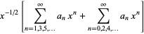 x^(-1/2)[sum_(n=1,3,5,...)^(infty)a_nx^n+sum_(n=0,2,4,...)^(infty)a_nx^n]
