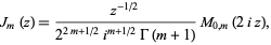  J_m(z)=(z^(-1/2))/(2^(2m+1/2)i^(m+1/2)Gamma(m+1))M_(0,m)(2iz), 