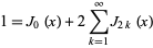  1=J_0(x)+2sum_(k=1)^inftyJ_(2k)(x) 