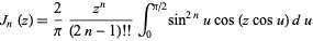  J_n(z)=2/pi(z^n)/((2n-1)!!)int_0^(pi/2)sin^(2n)ucos(zcosu)du 