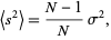  <s^2>=(N-1)/Nsigma^2, 