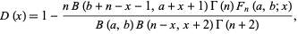  D(x)=1-(nB(b+n-x-1,a+x+1)Gamma(n)F_n(a,b;x))/(B(a,b)B(n-x,x+2)Gamma(n+2)), 