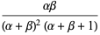 (alphabeta)/((alpha+beta)^2(alpha+beta+1))