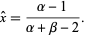  x^^=(alpha-1)/(alpha+beta-2). 