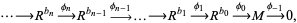  ...-->R^(b_n)-->^(phi_n)R^(b_(n-1))-->^(phi_(n-1))...-->R^(b_1)-->^(phi_1)R^(b_0)-->^(phi_0)M-->^(phi_(-1))0, 