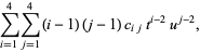 sum_(i=1)^(4)sum_(j=1)^(4)(i-1)(j-1)c_(ij)t^(i-2)u^(j-2),