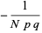 -.1/(Npq)