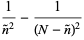 1/(n^~^2)-。1/((N-n^~)^2)