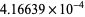 4.16639×10^(-4)