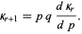 kappa_(r+1)=pq(dkappa_r)/(dp)で与えられます。