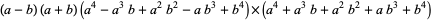 (a-b)(a+b)(a^4-a^3b+a^2b^2-ab^3+b^4)×(a^4+a^3b+a^2b^2+ab^3+b^4)