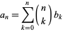  a_n=sum_(k=0)^n(n; k)b_k 