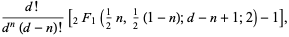 (d!)/(d^n(d-n)!)[_2F_1(1/2n,1/2(1-n);d-n+1;2)-1],