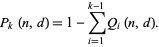  P_k(n,d)=1-sum_(i=1)^(k-1)Q_i(n,d). 