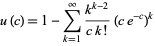  u(c)=1-sum_(k=1)^infty(k^(k-2))/(ck!)(ce^(-c))^k 