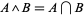 A ^ B=A intersection B